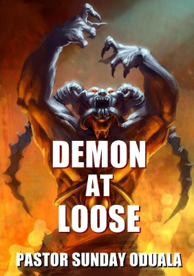 Demon at Loose by Sunday Oduala 9780244766184