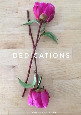 Dedications by Iran Sanadzadeh 9780244952303