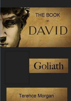The Book of David: Goliath by Terence Morgan 9780244998219