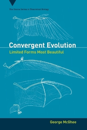 Convergent Evolution: Limited Forms Most Beautiful by George R McGhee Jr. 9780262539098