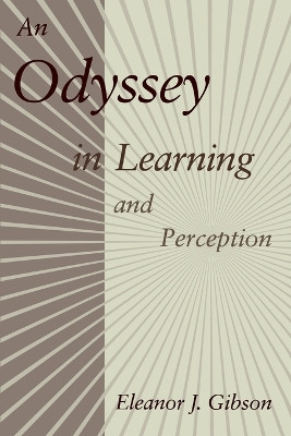 An Odyssey in Learning and Perception by Eleanor J. Gibson 9780262571036