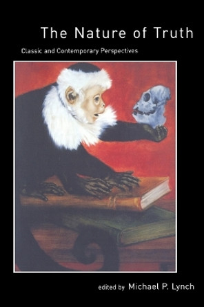 The Nature of Truth: Classic and Contemporary Perspectives by Michael P. Lynch 9780262621458