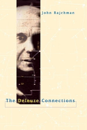 The Deleuze Connections by John Rajchman 9780262681209