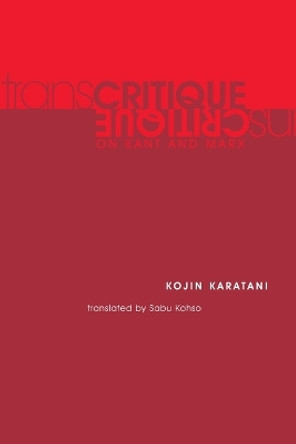 Transcritique: On Kant and Marx by Kojin Karatani 9780262612074