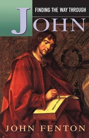 Finding the Way Through John by John Fenton 9780264674025