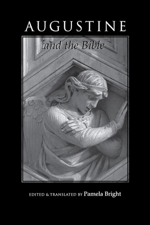 Augustine and the Bible by Pamela Bright 9780268006556