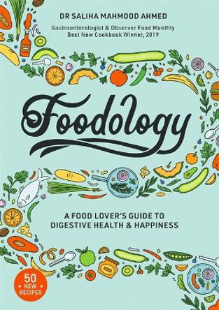 Foodology: A food-lover's guide to digestive health and happiness by Saliha Mahmood Ahmed