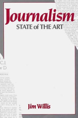 Journalism: State of the Art by Jim Willis 9780275932442