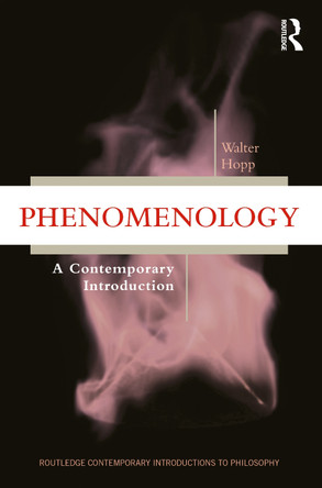 Phenomenology: A Contemporary Introduction by Walter Hopp