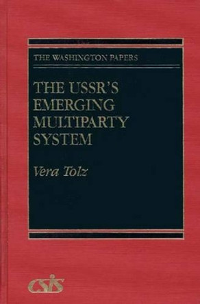 The USSR's Emerging Multiparty System by Vera Tolz 9780275938383
