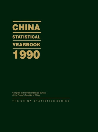 China Statistical Yearbook 1990 by State Statistical Bureau of the People's Republic of China 9780275940003