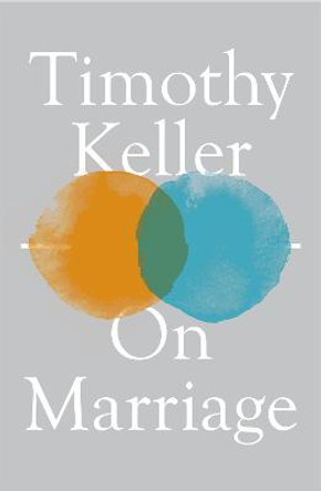 On Marriage by Timothy Keller