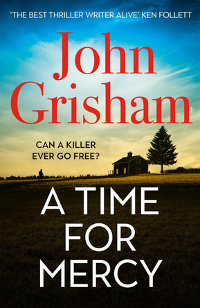 A Time for Mercy: John Grisham's latest no. 1 bestseller by John Grisham