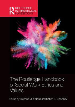 The Routledge Handbook of Social Work Ethics and Values by Stephen Marson