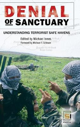 Denial of Sanctuary: Understanding Terrorist Safe Havens by Michael A. Innes 9780275992125 Denial of Sanctuary: Understanding Terrorist Safe Havens by Michael A. Innes 9780275992125