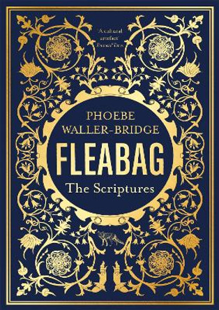 Fleabag: The Scriptures: The Sunday Times Bestseller by Phoebe Waller-Bridge
