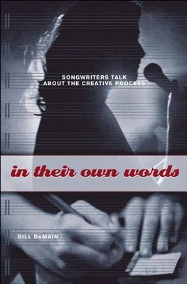 In Their Own Words: Songwriters Talk About the Creative Process by Bill Demain 9780275984021
