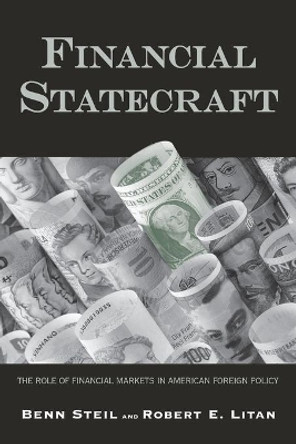 Financial Statecraft: The Role of Financial Markets in American Foreign Policy by Benn Steil 9780300138412