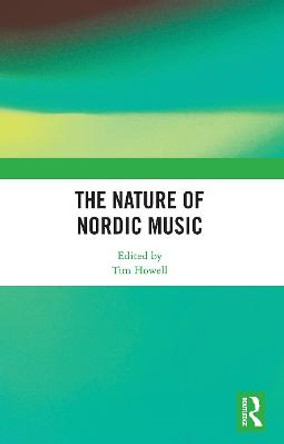 The Nature of Nordic Music by Tim Howell