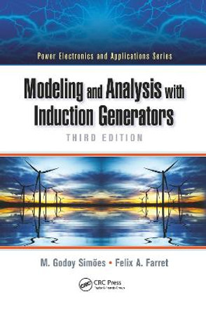 Modeling and Analysis with Induction Generators by M. Godoy Simoes