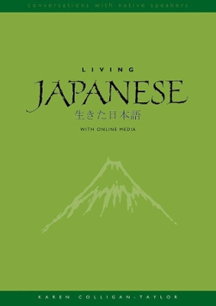 Living Japanese: Diversity in Language and Lifestyles, With Online Media by Karen Colligan-Taylor 9780300222661