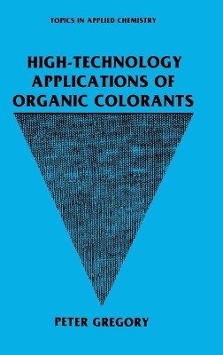 High-Technology Applications of Organic Colorants by Peter Gregory 9780306436376