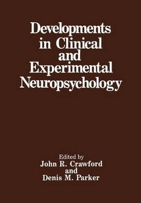 Developments in Clinical and Experimental Neuropsychology by John R. Crawford 9780306432446
