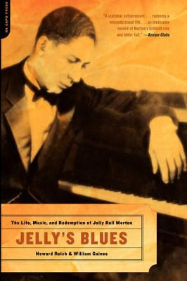 Jelly's Blues: The Life, Music, and Redemption of Jelly Roll Morton by Howard Reich 9780306813504