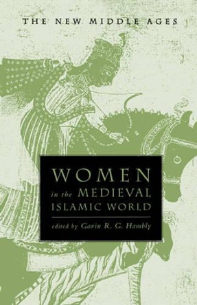 Women in the Medieval Islamic World by Gavin R. G. Hambly 9780312224516