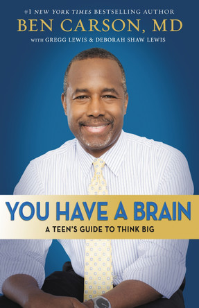 You Have a Brain: A Teen's Guide to T.H.I.N.K. B.I.G. by Zondervan 9780310749929