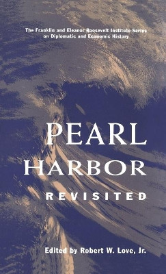 Pearl Harbor Revisited by Robert William Love 9780312095932