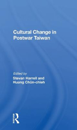 Cultural Change In Postwar Taiwan by Stevan Harrell