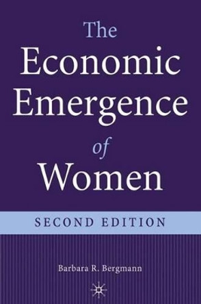 The Economic Emergence of Women by Barbara R. Bergmann 9780312219413