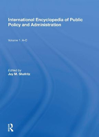 International Encyclopedia of Public Policy and Administration Volume 1 by Jay Shafritz