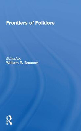 Frontiers Of Folklore/h by William R Bascom
