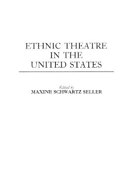 Ethnic Theatre in the United States by Maxine Schwartz Seller 9780313212307
