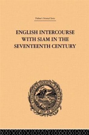 English Intercourse with Siam in the Seventeenth Century by John Anderson