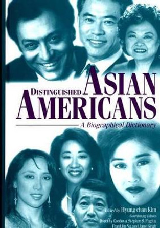 Distinguished Asian Americans: A Biographical Dictionary by Chung H. Chuong 9780313289026