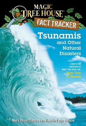 Magic Tree House Fact Tracker #15 Tsunamis and Other Natural Disasters by Natalie Pope Boyce