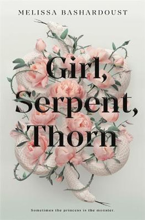 Girl, Serpent, Thorn by Melissa Bashardoust