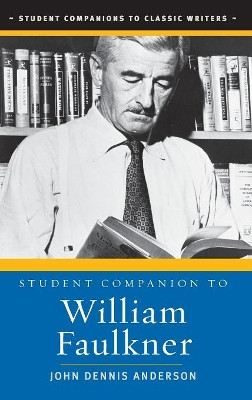 Student Companion to William Faulkner by John Dennis Anderson 9780313334399
