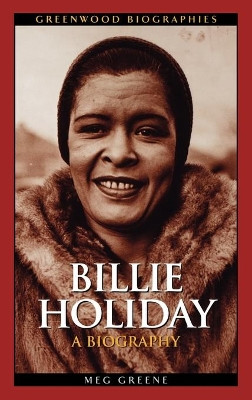 Billie Holiday: A Biography by Meg Greene 9780313336294