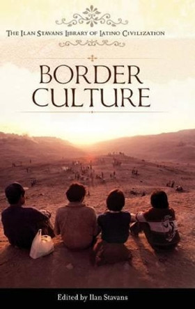 Border Culture by Ilan Stavans 9780313358203