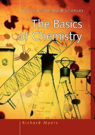 The Basics of Chemistry by Richard L. Myers 9780313361340