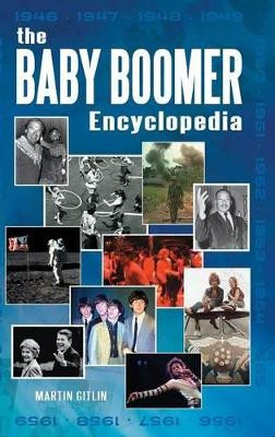 The Baby Boomer Encyclopedia by Martin Gitlin 9780313382185
