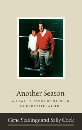 Another Season: A Coach's Story of Raising an Exceptional Son by Gene Stallings 9780316811965