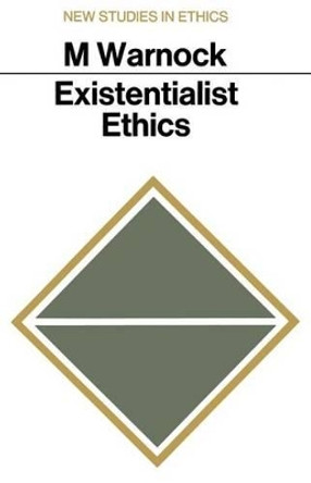 Existentialist Ethics by Mary Warnock 9780333011782