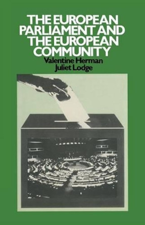 The European Parliament and the European Community by Valentine Herman 9780333239827