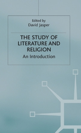 The Study of Literature and Religion: An Introduction by David Jasper 9780333408261