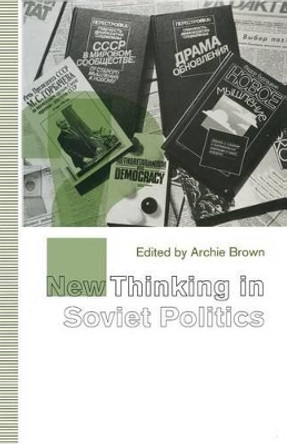 New Thinking in Soviet Politics by Archie Brown 9780333534403